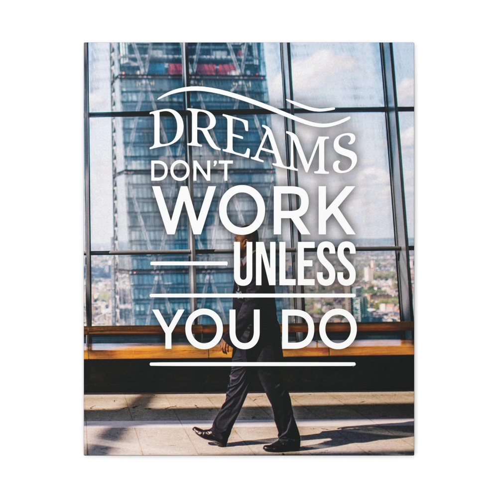 Dreams Don't Work Unless You Do City Motivational Wall Art Reay to Hang Canvas